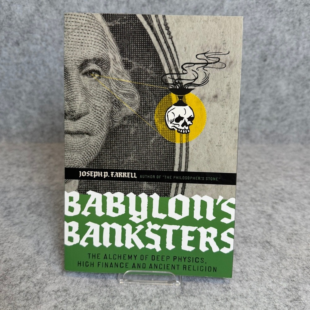 Babylon's Banksters: The Alchemy of Deep Physics, High Finance & Ancient Relig
